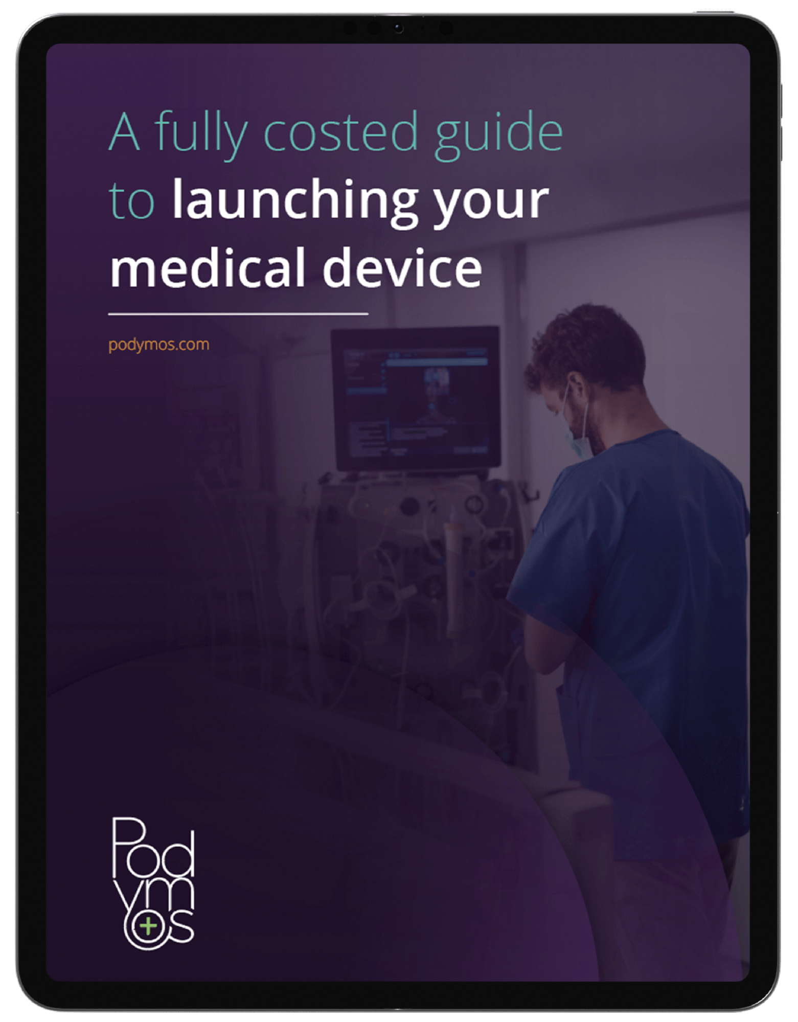 A costed guide to launching your medical device A costed guide to launching your medical device